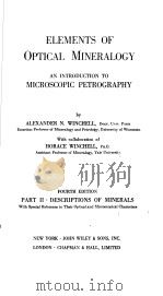 ELEMENTS OF OPTICAL MINERALOGY AN INTRODUCTION TO MICROSCOPIC PETROGRAPHY PART  II DESCRIPTIONS OF M     PDF电子版封面    ALEXANDER N.WINCHELL DOCT.UNIV 