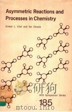 ASYMMETRIC REACTIONS AND PROCESSES IN CHEMISTRY     PDF电子版封面  0841207178   