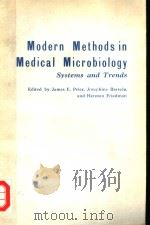 MODERN METHODS IN MEDICAL MICROBIOLOGY SYSREMS AND TRENDS     PDF电子版封面    JAMES E.PRIER. 