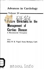 FUTURE DIRECTIONS IN THE MANAGEMENT OF CARDIAC DISEASE A BICENTENNIAL VIEWPOINT  VOLUME 20（ PDF版）