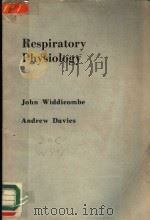 RESPIRATORY PHYSIOLOGY     PDF电子版封面  0713113827  JOHN WIDDICOMBE  ANDREW DAVIES 