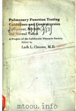 PULMONARY FUNCTION TESTING GUIDELINES AND CONTROVERSIES     PDF电子版封面  0808916475   