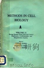 METHODS IN CELL BIOLOGY VOUME 21 A     PDF电子版封面    CURTIS C.HARRIS  BENJAMIN F.TR 
