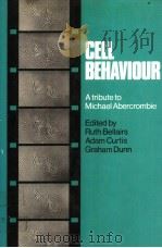 CELL BEHAVIOUR  A TRIBUTE TO MICHAEL ABERCROMBIE     PDF电子版封面  0521241073  RUTH BELLAIRS  ADAM CURTIS  GR 