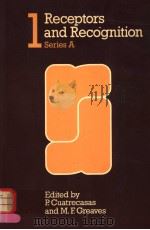 RECEPTORS AND RECOGNITION  SERIES A 1     PDF电子版封面    P.CUATRECASAS AND M.F.GREAVES 