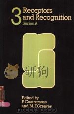 RECEPTORS AND RECOGNITION  SERIES A 3     PDF电子版封面    P.CUATRECASAS AND M.F.GREAVES 