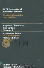 PHYSICAL CHEMISTRY SERIES ONE  VOLUME 7  SURFACE CHEMISTRY AND COLLOIDS     PDF电子版封面  0839110210  M.KERKER 
