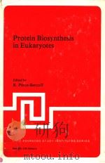 PROTEIN BIOSYNTHESIS IN EUKARYOTES   1982  PDF电子版封面  0306408937  R.PEREZ-BERCOFF 