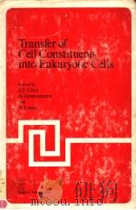 TRANSFER OF CELL CONSTITUENTS INTO DUKARYOTIC CELLS   1980  PDF电子版封面  0306404257  J.E.CELIS AND A.GRAESSMANN AND 