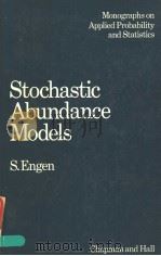 STOCHASTIC ABUNDANCE MODELS WITH EMPHASIS ON BIOLOGICAL COMMUNITIES AND SPECIES DIVERSITY   1978年  PDF电子版封面    S.ENGEN 