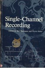 SINGLE-CHANNEL RECORDING   1983  PDF电子版封面  0306414198  BERT SAKMANN  ERWIN NEHER 