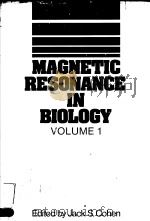 MAGNETIC RESONANCE IN BIOLOGY  WOLUME ONE   1980年  PDF电子版封面    JACK S. COHEN 