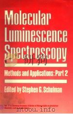 MOLEULAR LUMINESCENCE SPECTROSCOPY METHODS AND APPLICATIONS: PART 2   1988年  PDF电子版封面    STEPHEN G. SCHULMAN 