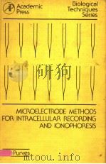 MICROELECTRODE METHODS FOR INTRACELLULAR FECORDING AND IONOPHORESIS   1981  PDF电子版封面  0125679505  R.D.PURVES 