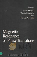 MAGNETIC RESONANCE OF PHASE TRANSITIONS     PDF电子版封面  0125314507  FRANK J.OWENS  CHARLES P.POOLE 