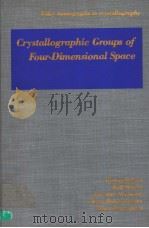 CRYSTALLOGRAPHIC GROUPS OF FOUR-DIMENSIONAL SPACE   1978年  PDF电子版封面    HAROLD BROWN AND ROLF BULOW AN 