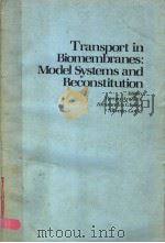 TRANSPORT IN BIOMEMBRANES MODEL SYSTEMS AND RECONSTITUTION     PDF电子版封面  0890048681   
