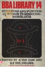 STRUCTURE AND FUNCTION OF ENERGY-TRANSDUCING MEMBRANES     PDF电子版封面  0444800190  K.VAN DAM  B.F.VAN GELDER 