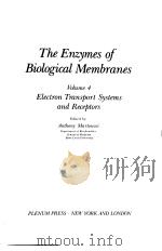 THE ENZYMES OF BIOLOGICAL MEMBRANES  VOLUME 4  ELECTRON TRANSPORT SYSTEMS AND RECEPTORS（ PDF版）