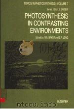TOPICS IN PHOTOSYNTHESIS-VOLUME 7  PHOTOSYNTHESIS IN CONTRASTING ENVIRONMENTS   1986  PDF电子版封面  0444807721  N.R.BAKER  S.P.LONG 