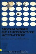 MECHANISMS OF LYMPHOCYTE ACTIVATION   1981  PDF电子版封面  0444803769  KLAUS RESCH AND HOLGER KIRCHNE 