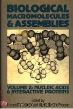 BIOLOGICAL MACROMOLECULES AND ASSEMBLIES  VOLUME 2：NUCLEIC ACIDS AND INTERACTIVE PROTEINS   1985年  PDF电子版封面    FRANCES A.JURNAK AND ALEXANDER 
