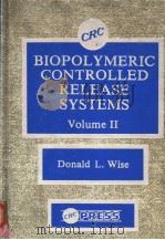 BIOPOLYMERIC CONTROLLED RELEASE SYSTEMS  VOLUME Ⅱ（1984 PDF版）