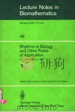 LECTURE NOTES IN BIOMATHEMATICS  49  RHYTHMS IN BIOLOGY AND OTHER FIELDS OF APPLICATION     PDF电子版封面  3540123024  M.COSNARD  J.DEMONGEOT AND A.L 