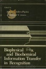 BIOPHYSICAL AND BIOCHEMICAL INFORMATION TRANSFER IN RECOGNITION     PDF电子版封面  0306400367  JULIA G.VASSILEVA-POPOVA AND E 