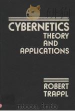 CYBERNETICS THEORY AND APPLICATIONS     PDF电子版封面  0891161287  ROBERT TRAPPL 