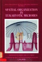 SPECIAL PUBLICATIONS OF THE SOCIETY FOR GENERAL MICROBIOLOGY  VOLUME 23  SPATIAL ORGANIZATION IN EUK     PDF电子版封面  1852210532  R.K.POOLE  A.P.J.TRINCI 