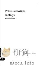 POLYNUCLEOTIDE BIOLOGY SECOND EDITION     PDF电子版封面    BRIAN THOMAS 