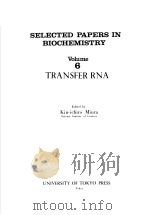SELECTED PAPERS IN BIOCHEMISTRY VOLUME 6 TRANSFER RNA（ PDF版）
