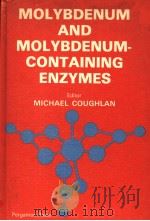MOLYBDENUM AND MOLYBDENUM-CONTAINING ENZYMES     PDF电子版封面  0080243983  MECHAEL P.COUGHLAN 