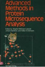 ADVANCED METHODS IN PROTEIN MICROSEQUENCE ANALYSIS     PDF电子版封面  3540169970  B.WITTMANN-LIEBOLD  V.A.ERDMAN 