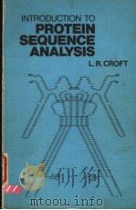 INTRODUCTION TO PROTEIN SEQUENCE ANALYSIS     PDF电子版封面    L.R.CROFT 