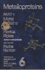 METALLOPROTEINS PART 1:METAL PROTEINS WITH REDOX ROLES     PDF电子版封面  0333333748  PAULINE M.HARRISON 