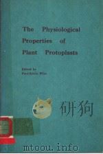 THE PHYSIOLOGICAL PROPERTIES OF PLANT PROTOPLASTS   1985  PDF电子版封面  354015017X  PAUL-EMILE PILET 