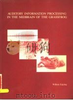 AUDITORY INFORMATION PROCESSING IN THE MIDBRAIN OF THE GRASSFROG     PDF电子版封面    PROEFSCHRIFT 