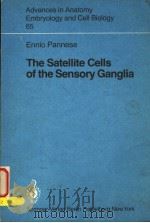 THE SATELLITE CELLS OF THE SENSORY GANGLIA     PDF电子版封面    ENNIO PANNESE 