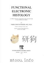 FUNCTIONAL ELECTRONIC HISTOLOGY A CORRELATION OF ULTRASTRUCTURE AND FUNCTION IN ALL MAMMALIAN TISSUE（ PDF版）