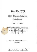 BIONICS MAN COPIES NATURE'S MACHINES   1970  PDF电子版封面    ALVIN  VIRGINIA SILVERSTEIN 