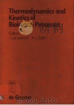 THERMODYNAMICS AND KINETICS OF BIOLOGICAL PROCESSES   1983  PDF电子版封面  3110082004  I.LAMPRECHT  A.I.ZOTIN 