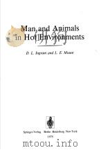 MAN AND ANIMALS IN HOT ENVIRONMENTS     PDF电子版封面  0387068651  D.L.INGRAM AND L.E.MOUNT 