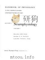 HANDBOOK OF PHYSIOLOGY  SECTION 1:NEUROPHYSIOLOGY  VOLUME Ⅰ（ PDF版）