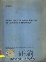 CENTRAL NERVOUS SYSTEM RESPONSE TO LOW-LEVEL X-IRRADIATION     PDF电子版封面     