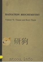 RADIATION BIOCHEMISTRY  VOLUME Ⅱ:TISSUES AND BODY FLUIDS（ PDF版）