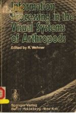 INFORMATION PROCESSING IN THE VISUAL SYSTEMS OF ARTHROPODS（ PDF版）