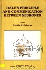 DALE'S PRINCIPLE AND COMMUNICATION BETWEEN NEURONES     PDF电子版封面  0080297897  NEVILLE N.OSBORNE 