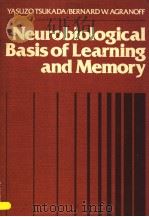 NEUROBIOLOGICAL BASIS OF LEARNING AND MEMORY     PDF电子版封面    YASUZO TSUKADA  BERNARD W.AGRA 